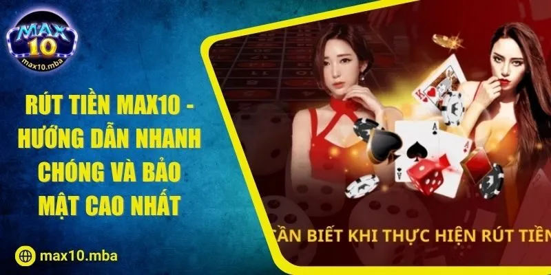 Rút Tiền MAX10