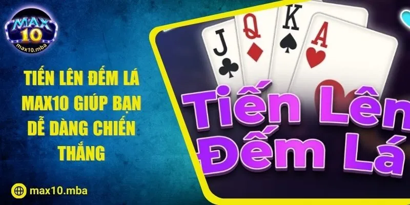 Tiến Lên Đếm Lá MAX10