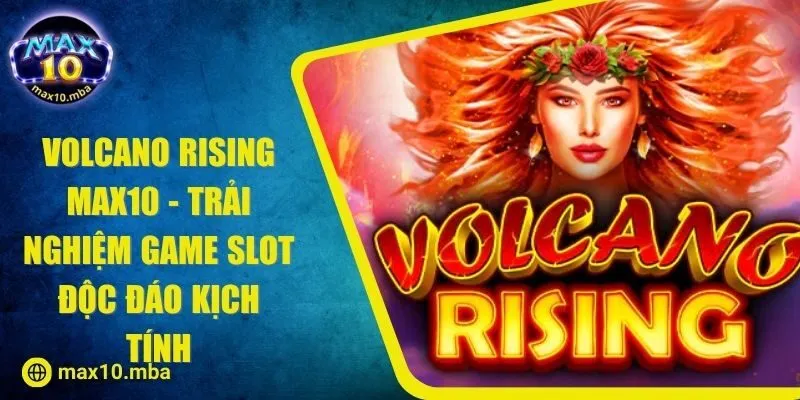 Volcano Rising MAX10